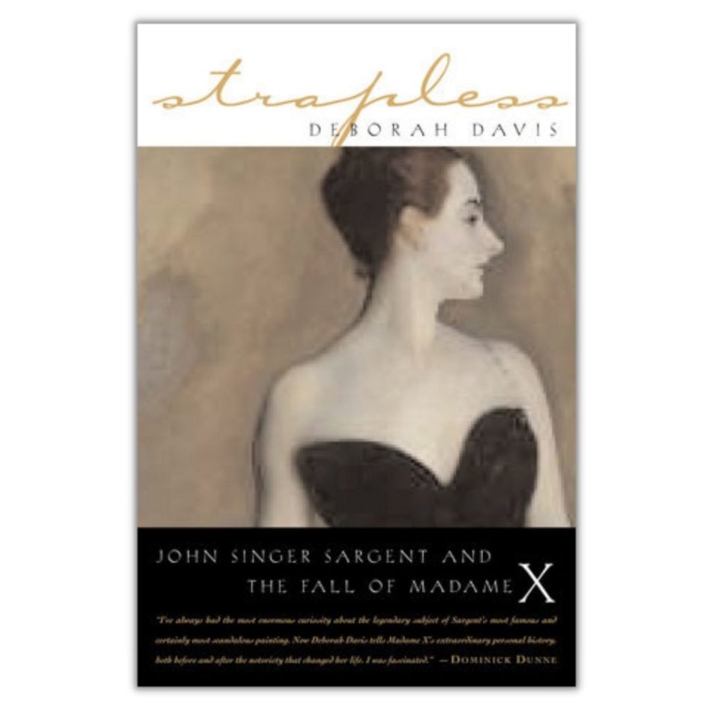 Strapless: John Singer Sargent and the Fall of Madame X by Deborah Davis book cover
