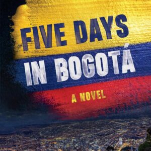 Five Days in Bogota book cover