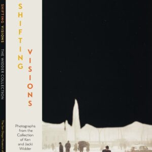 Shifting Visions: Photographs from the Collection of Ken and Jacki Widder