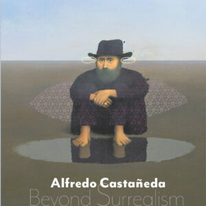 Alfredo Castañeda: Beyond Surrealism Exhibition Catalogue Cover