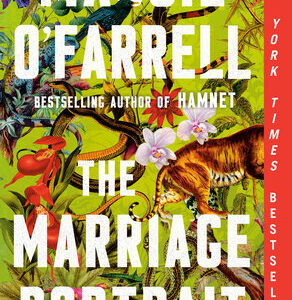 Marriage Portrait by Maggie O’Farrell